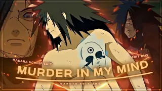 Madara Uchiha- Murder In My Mind [Edit/Amv] | Naruto! 📱