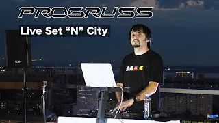 PROGRUSS - Live Set “N” City [Progressive House / Melodic Techno]