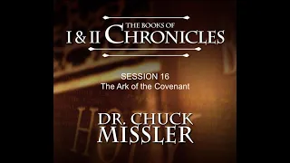 Chuck Missler - 2 Chronicles (Session 16) The Ark of the Covenant