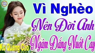 TUYỆT PHẨM 768 Bài Rumba Vì Nghèo Nên Đời Anh Ngậm Đắng Nuốt Cay - Phận Anh Nghèo Sao Giữ Được Em