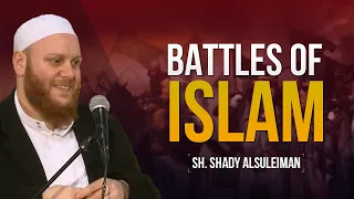 Battles of Islam | Sh. Shady Alsuleiman