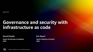 AWS re:Invent 2022 - Governance and security with infrastructure as code (DOP314)