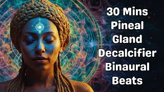 30 Mins Pineal Gland Decalcifier - 9.63 Hz + 963 Hz Binaural Beats