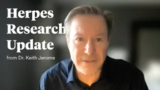 2023 Herpes Research Update from Dr. Keith Jerome