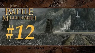 LOTR: Battle for Middle Earth - Return of Shadow Good Let's Play - Part 12: Minas Tirith 1/2 [Hard]