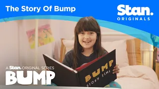 The Story of Bump | Bump Season 4 | A Stan Original Series.