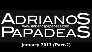 Adrianos Papadeas January 2013 (Part.2)