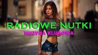 RADIOWE NUTKI VOL.11 ✅ W ODŚWIEŻENIU 2023  🔥 NAJLEPSZA MUZYKA KLUBOWA 2023 💥 REMIXY RADIOWYCH HITÓW