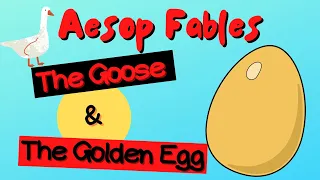 Aesop Fables - THE GOOSE AND THE GOLDEN EGG