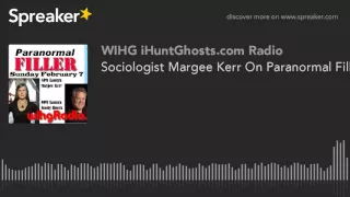 Sociologist Margee Kerr On Paranormal Filler