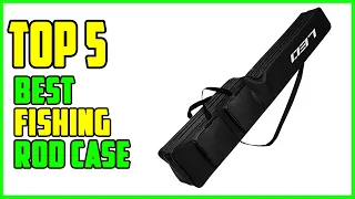 TOP 5 Best Fishing Rod Case 2023