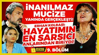 Erhan Kolbaşı'dan Olay İtiraf: Hayatımın En Sarsıcı Anlarından Biriydi! Yanımda Yaşandı! A.Z 9.Bölüm