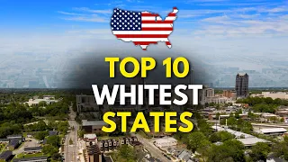 Top 10 WHITEST STATES in America 2024