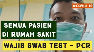 Semua pasien di Rumah Sakit wajib Swab Test Covid-19