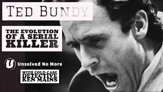 Ted Bundy | The Evolution of a Serial Killer | Part 2 | A Real Cold Case Detective's Opinion