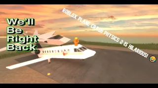 Roblox Plane Crash Physics 2 Is Hilarious!