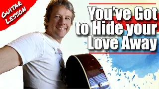 How to play You've Got To Hide Your Love Away : Beatles : Guitar Lesson Tutorial