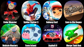 Color Monster Challenge 3D,Spider Fighter 3,Subway Surf,Earn to Die Rogue,Vehicle Masters
