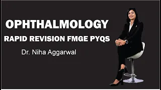 Ophthalmology Rapid Revision_FMGE PYQs || Dr. Niha Aggarwal