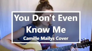 You Don't Even Know Me by Faouzia (camille maïlys cover)