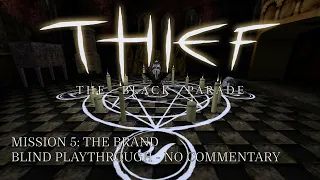 Thief (FM): The Black Parade | 5 - The Brand (Blind Playthrough - No Commentary - Expert Difficulty)