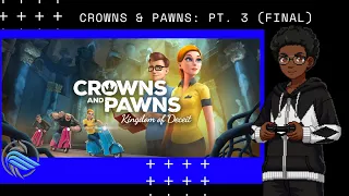 Crowns & Pawns: A Kingdom of Deceit: Finale