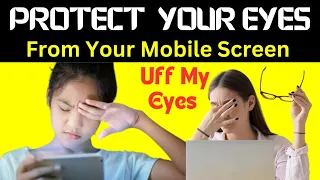 How to Protect Your Eyes from Mobile / Laptop? | How to Safeguard Your Vision From Mobile / Laptop?