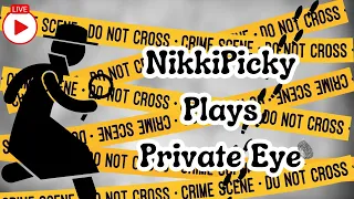 NikkiPicky Plays, Private Eye! | LIVE | Shadows of Doubt