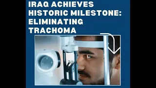 Iraq Achieves Historic Milestone: Eliminating Trachoma