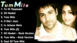 Tum Mile movie all songs Emraan Hashmi|Soha Ali Khan ||musical world||MUSICAL WORLD||