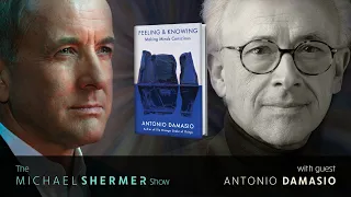 Understanding Consciousness with Antonio Damasio