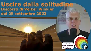 USCIRE DALLA SOLITUDINE parte 2 - TALO®  - Discorso di Volker Winkler - 28 settembre 2023