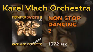 Karel Vlach Orchestra - Non-Stop Dancing 2 (25 Top Hits) | 1972 рік |  Supraphon - 1 13 0989