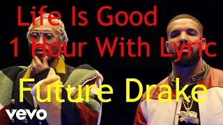 Drake, Future - Life Is Good [1 Hour] With Lyric