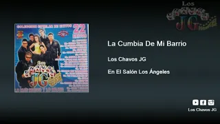 Los Chavos JG - La Cumbia De Mi Barrio
