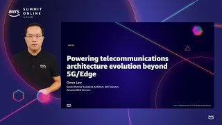 AWS Summit Online ASEAN 2021 | Powering telecommunications architecture evolution beyond 5G/Edge