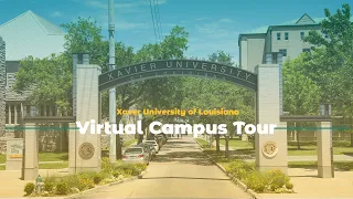 Xavier University of Louisiana Virtual Campus Tour