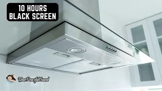 Exhaust Hood - Kitchen Hood Sound | 10 Hours White Noise - Black Screen | Calm, Relax, Sooth a Baby