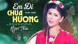 Em Đi Chùa Hương - Ngọc Thảo | OFFICIAL MV | Hôm Qua Em Đi Chùa Hương