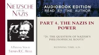 The question of Nazism's philosophical roots (Nietzsche and the Nazis, Part 4, Section 20)