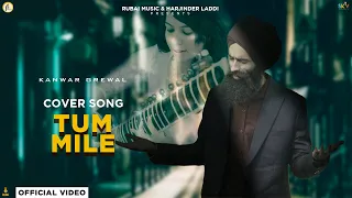 COVER SONG | TUM MILE | KANWAR SINGH GREWAL | SUJATI ANAND | RUBAI MUSIC | 2022