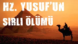 HZ. YUSUF'UN SIRLI ÖLÜMÜ