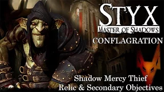 Styx: Master of Shadows - Conflagration [Shadow - Mercy - Thief - Relic & Secondary Objectives]