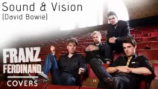 Franz Ferdinand -- Sound & Vision (David Bowie)