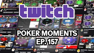 Twitch Poker Moments ep. 157