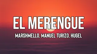 @marshmello  , Manuel Turizo, HUGEL - El Merengue (Lyrics) (HUGEL Remix - Audio)