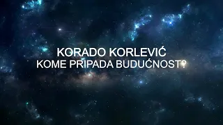 Korado Korlević - KOME PRIPADA BUDUĆNOST? (Poreč, 24.10.2020.)