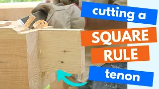 Must-Know Timber Framing Joinery (cutting square rule tenon from start to finish)