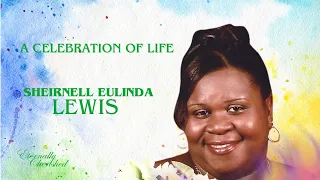 A  Celebration of Life    -   Sheirnell Lewis