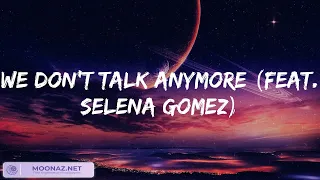 We Don't Talk Anymore (feat. Selena Gomez) - Charlie Puth (Lyrics) Ed Sheeran, Jaymes Young, Passen